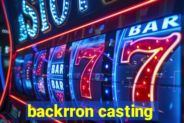 backrron casting